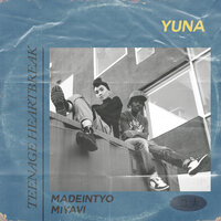 Teenage Heartbreak - YuNa, MadeinTYO, Miyavi