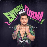 Entrou pra turma - MC KEVINHO, MC Matheuzinho