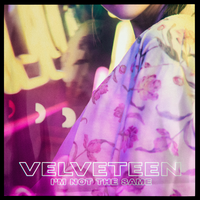 I'm Not the Same - Velveteen, Astyn Turr