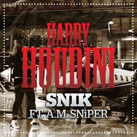 Harry Houdini - Snik, A.M. SNiPER