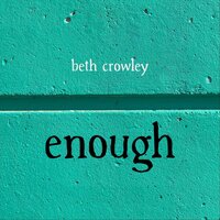 Enough - Beth Crowley