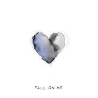 Fall On Me - Christina Aguilera, A Great Big World