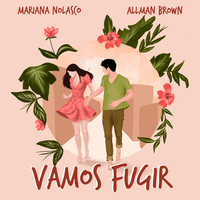 Vamos Fugir - Mariana Nolasco, Allman Brown