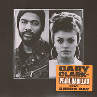 Pearl Cadillac - Gary Clark, Jr., Andra Day