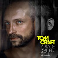A Place Called Soul - Tomcraft