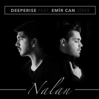 Nalan - Deeperise, Emir Can Iğrek