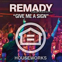 Give Me a Sign - Remady, Manu-L