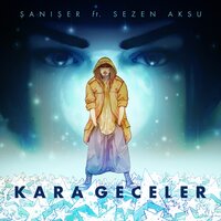 Kara Geceler - Şanışer, Sezen Aksu