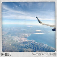 Together (In These Times) - Dido, R Plus