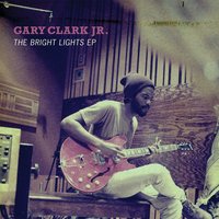 Don't Owe You a Thang - Gary Clark, Jr.
