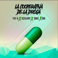 La Cooperativa de la Droga - Scxlvry, Ysy A, Duki