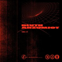 TUNNEL LIFE - BLVTH, Ahzumjot