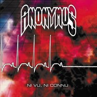 Ni vu, ni connu - Anonymus