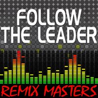 Follow The Leader [143 BPM] - Remix Masters