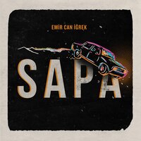 Sapa - Emir Can Iğrek
