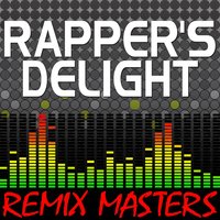 Rapper's Delight [110 BPM] - Remix Masters