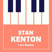 I'm Glad There Is You - Stan Kenton