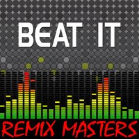 Beat It [138 BPM] - Remix Masters