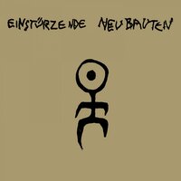 Tanz Debil - Einstürzende Neubauten