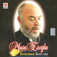 Kevser Irmagi - Musa Eroğlu