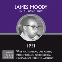 That's My Desire (07 - 27 - 51) - James Moody