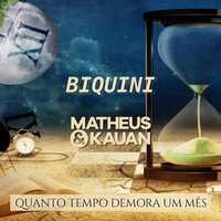 Quanto Tempo Demora um Mês - Biquini Cavadão, Matheus & Kauan