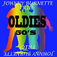 Lonesome Train (On A Lonesome Track) (Alt.) - Johnny Burnette Trio