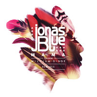 Mama - Jonas Blue, William Singe, Syn Cole