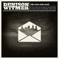 Light On My Face - Denison Witmer