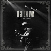 Came to My Rescue - Josh Baldwin