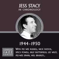 After You've Gone (11-25-44) - Jess Stacy