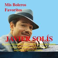 Cuando Tu Me Quieras - Javier Solis