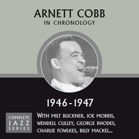 When I Grow Too Old To Dream - Part 2 (08-?-47) - Arnett Cobb