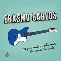 Eu Não Me Importo - Erasmo Carlos