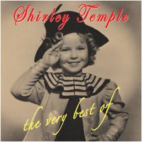 You've Got To S-M-I-L-E To Be H-A-Double P-Y - Shirley Temple