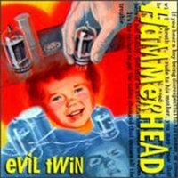 Evil Twin - Hammerhead
