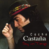 Qué Tango Hay Que Cantar - Cacho Castaña