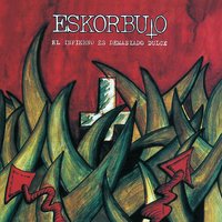 El infierno es demasiado dulce - Eskorbuto