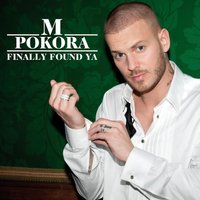 Finally Found Ya - M. Pokora