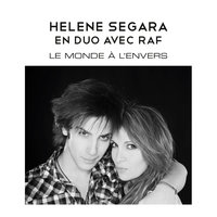 Le Monde A L'Envers - Hélène Ségara, Raphaël Arnaud