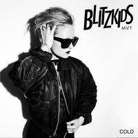Cold - Blitzkids mvt.