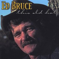 Did He Say It Better Than Me? - Ed Bruce