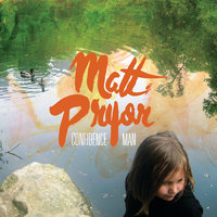 I Wouldn't Change A Thing - Matt Pryor
