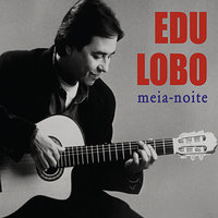 Só me fez bem - Edu Lobo