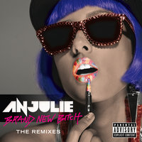 Brand New Bitch - Anjulie
