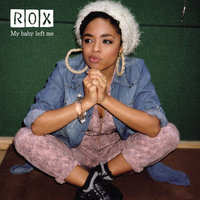 My Baby Left Me - Rox, Terror Danjah