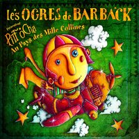 Le contraire de tout - Les Ogres De Barback