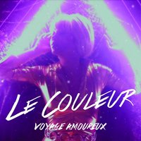 Voyage amoureux - Le Couleur, Das Mörtal
