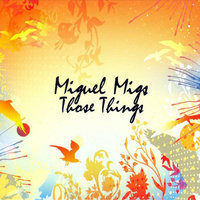 Make Things Happen - Miguel Migs