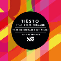 Take Me - Tiësto, Kyler England, Michael Brun